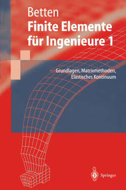 Finite Elemente für Ingenieure von Betten,  Josef