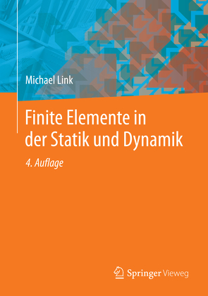 Finite Elemente in der Statik und Dynamik von Link,  Michael