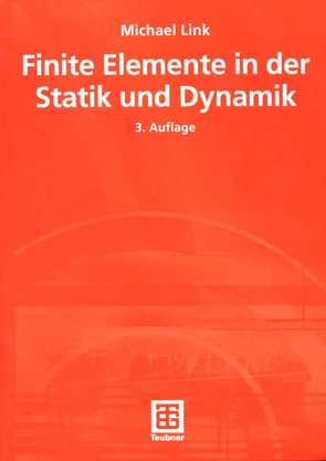 Finite Elemente in der Statik und Dynamik von Link,  Michael