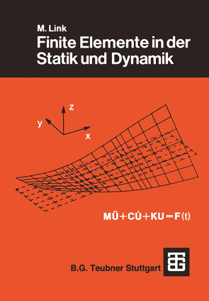 Finite Elemente in der Statik und Dynamik von Link,  Michael