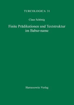 Finite Prädikationen und Textstruktur im Babur-name (Haiderabad-Kodex) von Schönig,  Claus