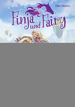 Finja und Fairy – Der Zauber des Vergessens von Brost,  Alina, Mattes,  Ellie