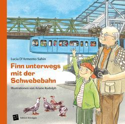 Finn unterwegs mit der Schwebebahn von D'Armento Sahin,  Lucia, Rudolph,  Ariane