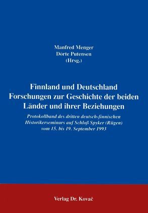 Finnland und Deutschland. Forschung zur Geschichte der beiden Länder und ihrer Beziehungen von Menger,  Manfred, Putensen,  Dörte