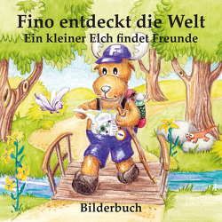 Fino entdeckt die Welt – Ein kleiner Elch findet Freunde (Bilderbuch) von Hauser,  Carola, Thielemann,  Hellen Thalia