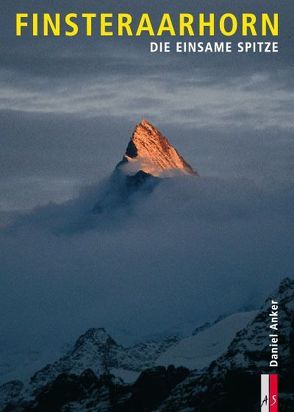 Finsteraarhorn von Anker,  Daniel, Bell,  Gertrude, Burkhardt,  Willi P., Dollfus-Ausset,  Daniel, Hächler,  Beat, Jouty,  Sylvain, Volken,  Marco