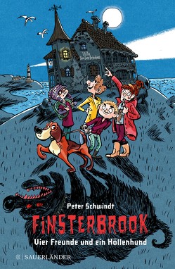 Finsterbrook – Vier Freunde und ein Höllenhund von Knorre,  Alexander von, Schwindt,  Peter