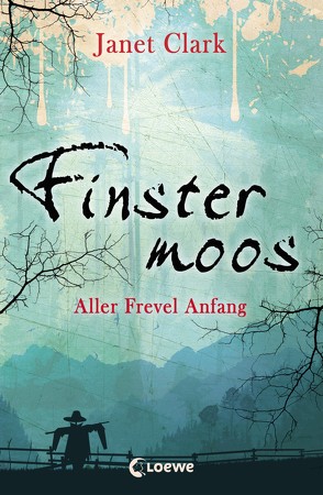 Finstermoos 1 – Aller Frevel Anfang von Clark,  Janet