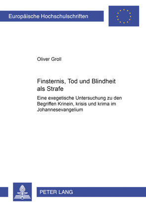 Finsternis, Tod und Blindheit als Strafe von Groll,  Oliver