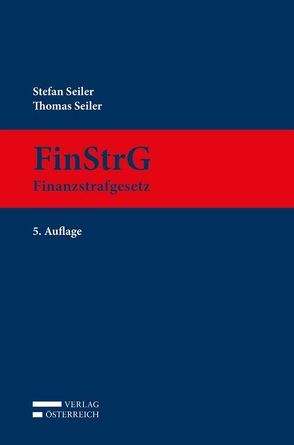 FinStrG – Finanzstrafgesetz von Seiler,  Stefan, Seiler,  Thomas