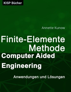 Finte-Elemente-Methode – Computer Aided Engineering von Zeiler,  Rolf