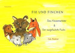 Fio und Finchen von Büchner,  Julia