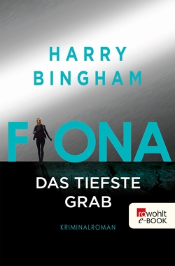 Fiona: Das tiefste Grab von Bingham,  Harry, Kurz,  Kristof, O'Brien,  Andrea