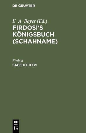 Firdosi: Firdosi’s Königsbuch (Schahname) / Sage XX–XXVI von Bayer,  E. A., Firdosi, Rückert,  Friedrich [Übers.]