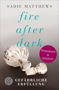 Fire after Dark – Gefährliche Erfüllung von Kruse,  Tatjana, Matthews,  Sadie