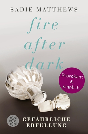 Fire after Dark – Gefährliche Erfüllung von Kruse,  Tatjana, Matthews,  Sadie