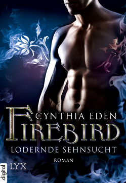 Firebird – Lodernde Sehnsucht von Eden,  Cynthia, Engelmann,  Antje