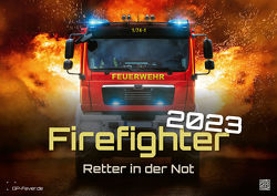 FIREFIGHTER – Retter in der Not – Feuerwehr – 2023 – Kalender DIN A2 von GP-Fever.de