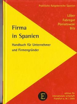 Firma in Spanien von Bilz,  Sabine R, Fabregat,  Victor, Löber,  Burckhardt, Poniatowski,  Günter