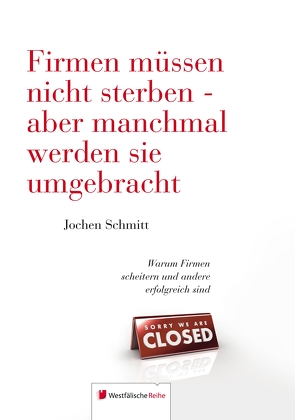 Firmen müssen nicht sterben – aber manchmal werden sie umgebracht von Coesfeld,  Morian & Bayer-Eynck, , istockphoto/pictafolio, Schmitt,  Jochen