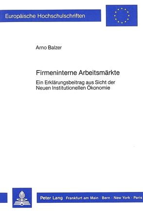 Firmeninterne Arbeitsmärkte von Balzer,  Arno