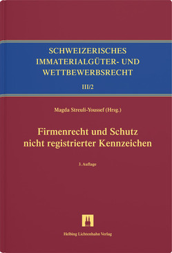 Firmenrecht und Schutz nicht registrierter Kennzeichen von Hilti,  Christian, Iskic,  Maria, Mondini,  Andrea, Streuli-Youssef,  Magda, Zollinger-Löw,  Floriane