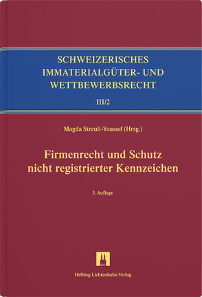 Firmenrecht und Schutz nicht registrierter Kennzeichen von Hilti,  Christian, Iskic,  Maria, Mondini,  Andrea, Streuli-Youssef,  Magda, Zollinger-Löw,  Floriane