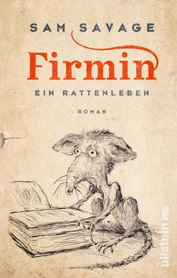 Firmin – Ein Rattenleben von Aeckerle,  Susanne, Balkenhol,  Marion, Fieber,  Katrin, Gieselbusch,  Hermann, Savage,  Sam