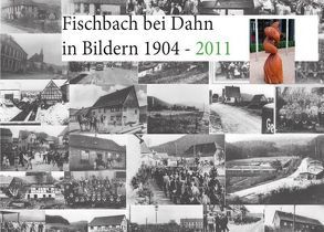 Fischbach in Bildern 1904 – 2011 von Schreiber,  Michael