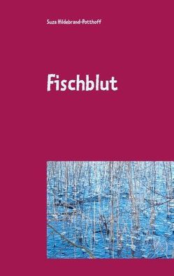 Fischblut von Hildebrand-Potthoff,  Suza