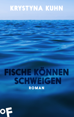 Fische können schweigen von Kuhn,  Krystyna