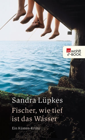 Fischer, wie tief ist das Wasser von Lüpkes,  Sandra