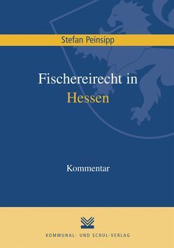 Fischereirecht in Hessen von Peinsipp,  Stefan