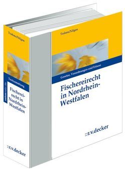 Fischereirecht in Nordrhein-Westfalen von Beeck,  Peter, Trahms,  Otto-Karl