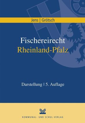 Fischereirecht Rheinland-Pfalz von Grötsch,  Wolfgang, Jens,  Günter