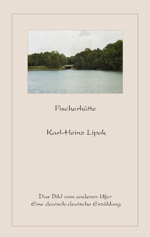 Fischerhütte von Lipok,  Karl-Heinz