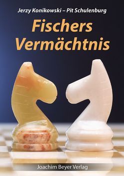 Fischers Vermächtnis von Konikowski,  Jerzy, Schulenburg,  Pit, Ullrich,  Robert