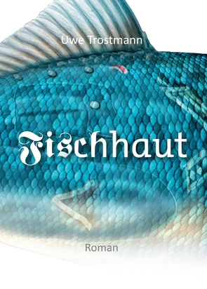 Fischhaut von Trostmann,  Uwe