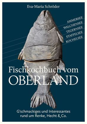 Fischkochbuch vom Oberland von Schröder,  Eva M