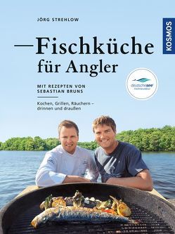 Fischküche für Angler von Strehlow,  Jörg