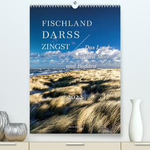 Fischland – Darß – Zingst: Das Land zwischen Meer und Bodden (Premium, hochwertiger DIN A2 Wandkalender 2022, Kunstdruck in Hochglanz) von Kilmer,  Sascha