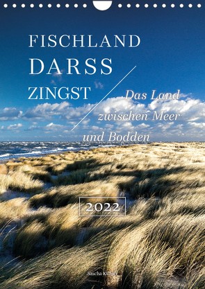 Fischland – Darß – Zingst: Das Land zwischen Meer und Bodden (Wandkalender 2022 DIN A4 hoch) von Kilmer,  Sascha