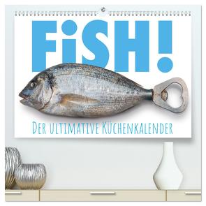 FiSH! · Der ultimative Küchenkalender (hochwertiger Premium Wandkalender 2024 DIN A2 quer), Kunstdruck in Hochglanz von Bruhn,  Olaf