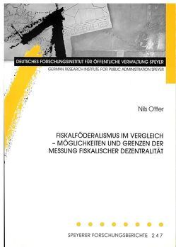 Fiskalföderalismus im Vergleich – Möglichkeiten und Grenzen der Messung fiskalischer Dezentralität von Otter,  Nils