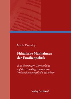 Fiskalische Maßnahmen der Familienpolitik von Duensing,  Martin