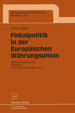 Fiskalpolitik in der Europäischen Währungsunion von Rolf,  Ulrich