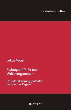 Fiskalpolitik in der Währungsunion von Vogel,  Lukas