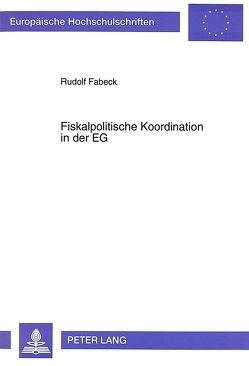 Fiskalpolitische Koordination in der EG von Fabeck,  Rudolf