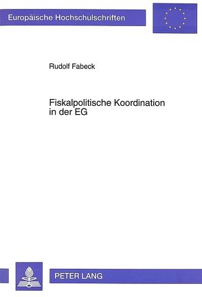 Fiskalpolitische Koordination in der EG von Fabeck,  Rudolf