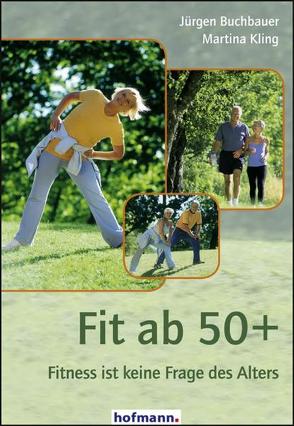 Fit ab 50+ von Buchbauer,  Jürgen, Kling,  Martina